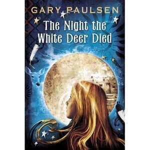 The Night the White Deer Died -- Gary Paulsen